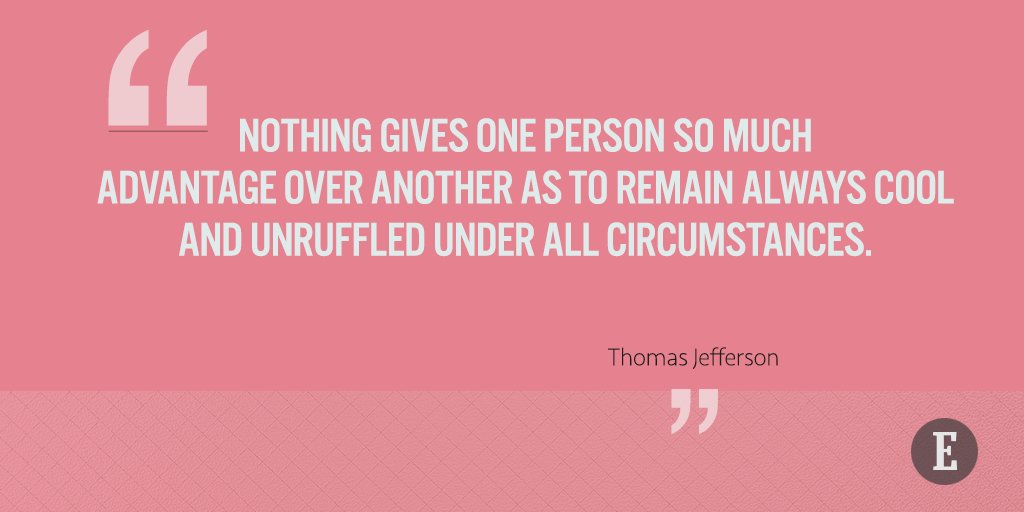Entrepreneur's tweet photo. Nothing gives one person so much advantage over another as to remain always cool and unruffled under all circumstances." https://t.co/zvVVODWWPd