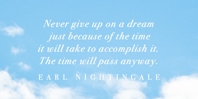WritersEdit's tweet photo. Never Give Up On A Dream Because Of The Time It'll Take To Complete. #WritersLife #GetPublished https://t.co/fjm3PVheGC