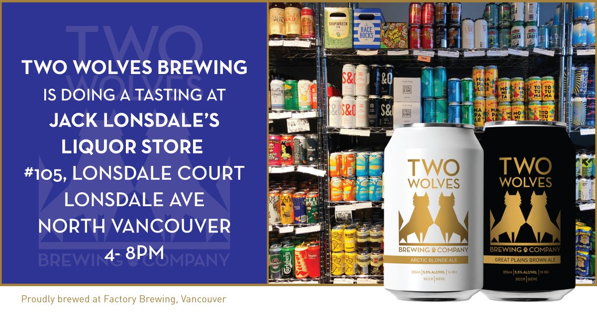 twowolvesbeer's tweet photo. TWO WOLVES BREWING is doing a Tasting today at Jack Lonsdale’s Liquor Store #105, Lonsdale Court Lonsdale Ave, North Vancouver 4- 8PM #twowolvesbeer #jacklonsdalesliquorstore https://t.co/wiXw1EZqbF