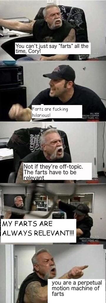 American chopper meme, with Cory farts
