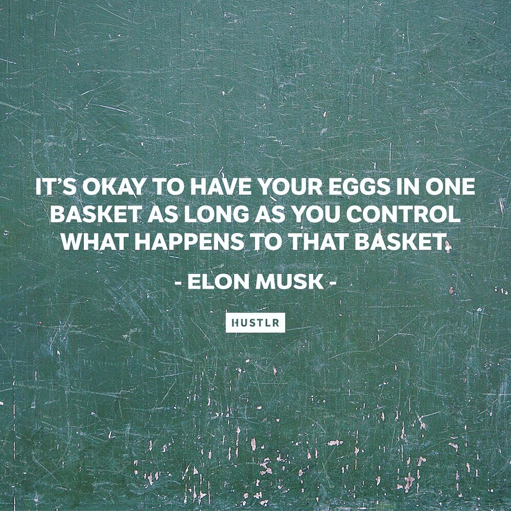 Put your eggs in your own basket and put in the work. #hustle #Entrepreneur #grind #ElonMusk #betonyourself