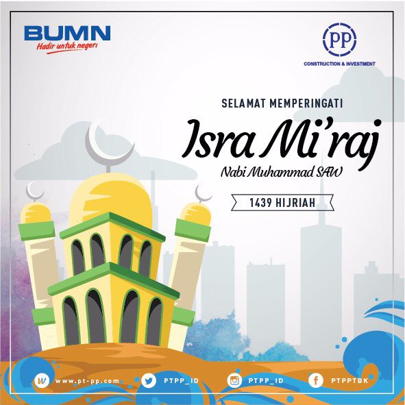PTPP_ID's tweet photo. Keluarga Besar PTPP menghaturkan...
Selamat memperingati Hari Israβ Miβraj bagi umat muslim yang merayakan.πππ·
Semoga bisa mendapatkan kesempurnaan iman dan islam.
#growthforasean
#aseanclasscompany
#PTPP https://t.co/zjV0llElQA