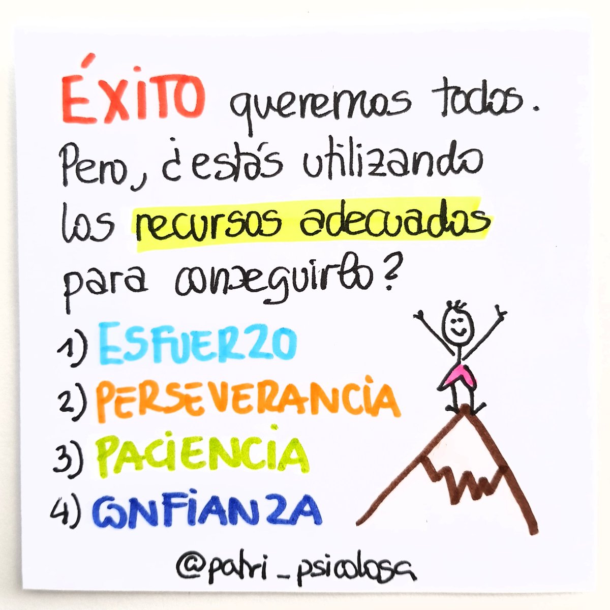 Patri_Psicologa's tweet photo. Éxito queremos todos. Pero, ¿estás utilizando los recursos adecuados para conseguirlo?
✏Esfuerzo
✏Perseverancia
✏Paciencia
✏Confianza https://t.co/V2Eu3i3Ixx