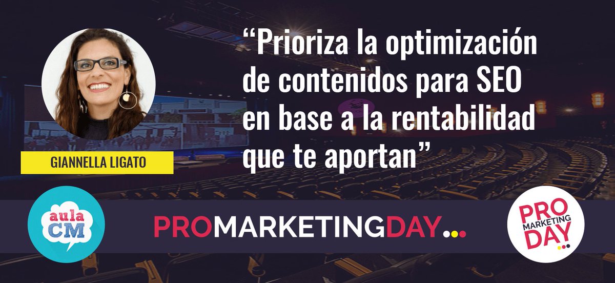 "Prioriza la optimización de contenidos para SEO en base a la rentabilidad que te aportan" <a href="/tanaligato/">Giannella Ligato</a> #PROmarketingDAY