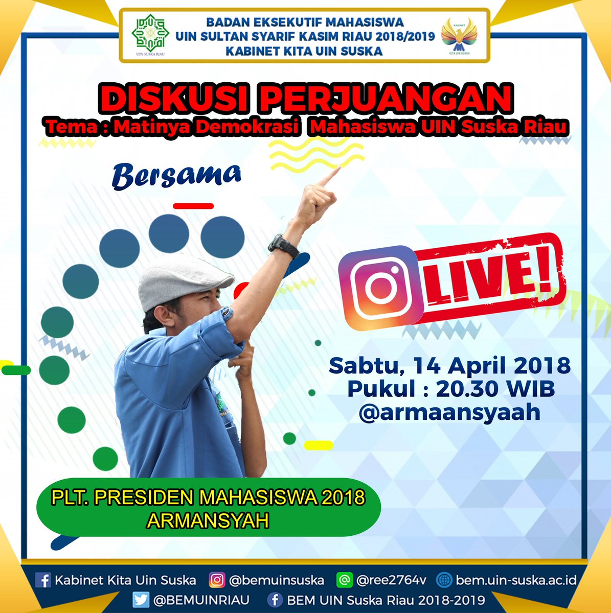 INFO_BEM UIN Suska Riau

[PROGRAM DISKUSI PERJUANGAN]

Tema diskusi malam ini adalah : "Matinya Demokrasi Mahasiswa UIN Suska Riau"

Hari/ Tanggal : Sabtu, 14 April 2018
Pukul : 20.30 WIB - Selesai 
Silahkan invite akun Instagram Armansyah dengan ID : <a href="/armaansyaah/">Armansyah</a>