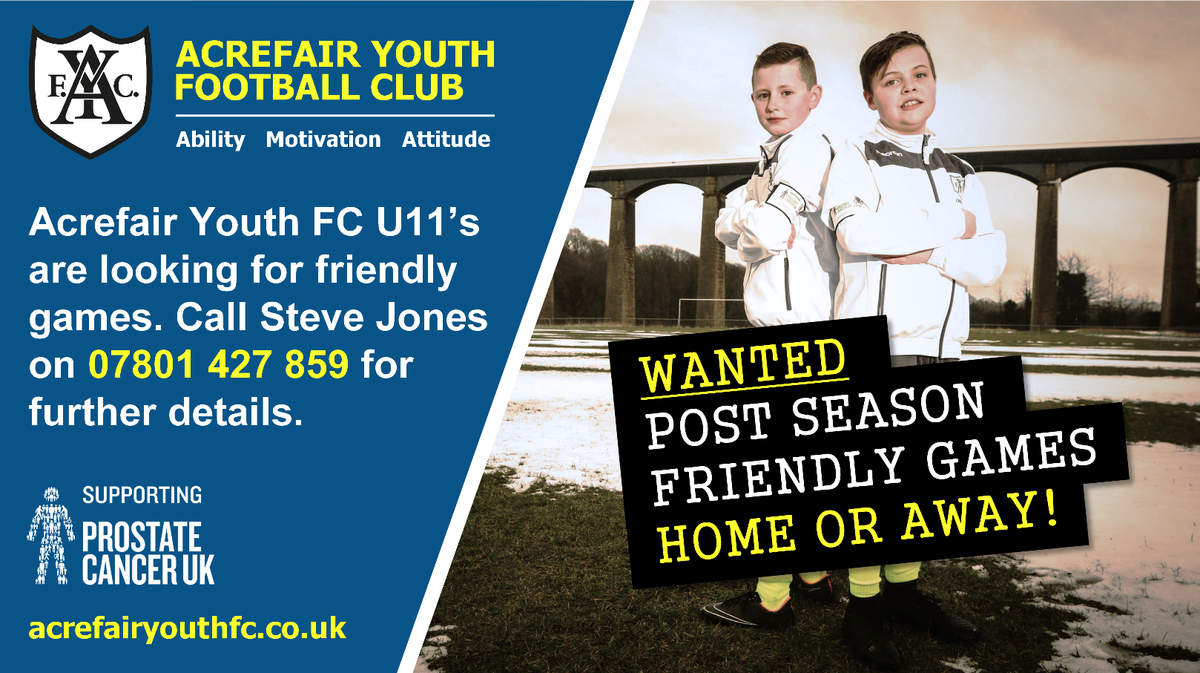 Acrefair Youth FC (@acrefairyfc) on Twitter photo <a href="/AcrefairYFC/">Acrefair Youth FC</a> are looking for friendly games for their Under 11s squad both home or away. So if you fancy a game call Steve Jones, Head Coach on 07801427859.
Check out acrefairyouthfc.co.uk for details about our club.
#TogetherWeStand
<a href="/wrexham/">Wrexham.com</a> <a href="/ProstateUK/">Prostate Cancer UK</a> <a href="/AcrefairYFC/">Acrefair Youth FC</a> are looking for friendly games for their Under 11s squad both home or away. So if you fancy a game call Steve Jones, Head Coach on 07801427859.
Check out acrefairyouthfc.co.uk for details about our club.
#TogetherWeStand
<a href="/wrexham/">Wrexham.com</a> <a href="/ProstateUK/">Prostate Cancer UK</a>