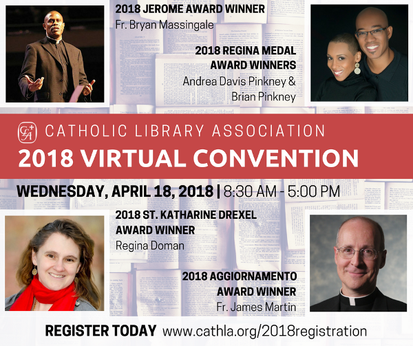CatholicLibrary's tweet photo. CLA is going VIRTUAL and we have a fantastic lineup next week for the Spring 2018 Convention. We'll recognize our 2018 Award Recipients on Wed., April 18 from 8:30 am–5:00 pm Eastern, with a chatroom and opportunities to interact. Register for only $25: https://t.co/Vgb0EkWGnW https://t.co/nXvRwJP9w4