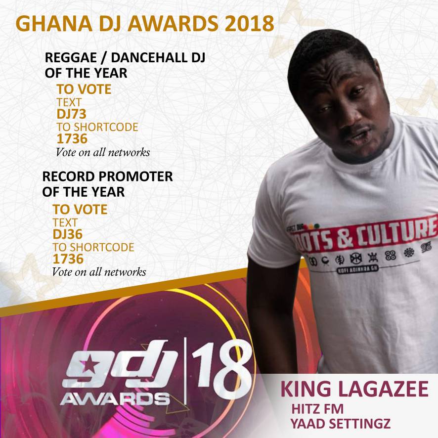 #Yaad_Settingz on <a href="/hitz1039fm/">Hitz 103.9 FM</a> || <a href="/kinglagazee/">King Lagazee (7 Star Gen) 🇬🇭</a> 
<a href="/ghanadjawards/">Guinness Ghana DJ Awards Festival</a> 2018
Cc: <a href="/merquryquaye/">Merqury Quaye Live</a>
Vote Now👇
#ReggaeDancehallDJOfTheYear 
 Text - DJ 73 to 1736
     All Networks
#RecordPromoterOfTheYear 
  Text - DJ 36 to 1736
       All networks
<a href="/NYB_LIVE/">Yaw Boadu-Ayeboafoh</a>
#Yaad_Settingz 
#LagazeeSoundIntl