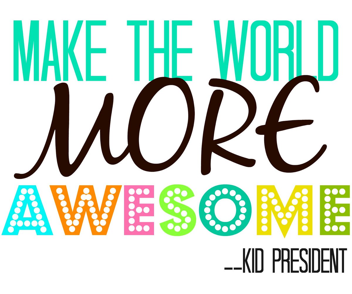 #kidpresident #qotd