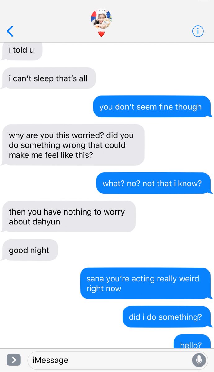 The girls walked back to the dorms which only took about 10 minutes. Going in she saw Chaeyoung already sleeping, she quickly decided to text her girlfriend. She wanted to find out what was going on.