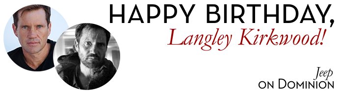 Happy Birthday Langley Kirkwood  (via 