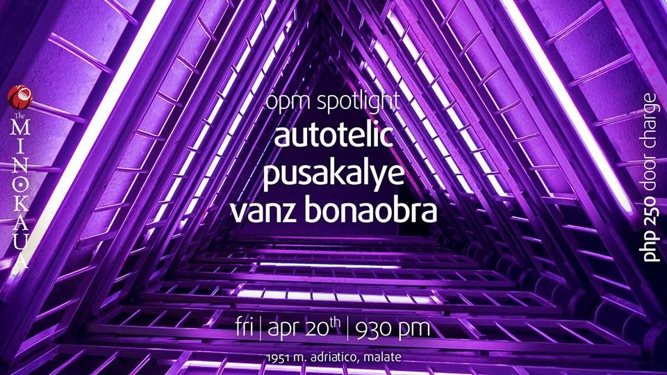 OPM Spotlight at <a href="/theminokaua/">The Minokaua</a>. April 20, 9:30PM. Featuring <a href="/AutotelicMusic/">Autotelic</a> , <a href="/pusakalyemusic/">PusaKalye</a> &amp; @VanzBonaobra. P250 door charge.

#SupportLocal #supportlocalmusic 
#Autotelic #pusakalye, #vanzbonaobra
#OPMSpotlight #OPM
