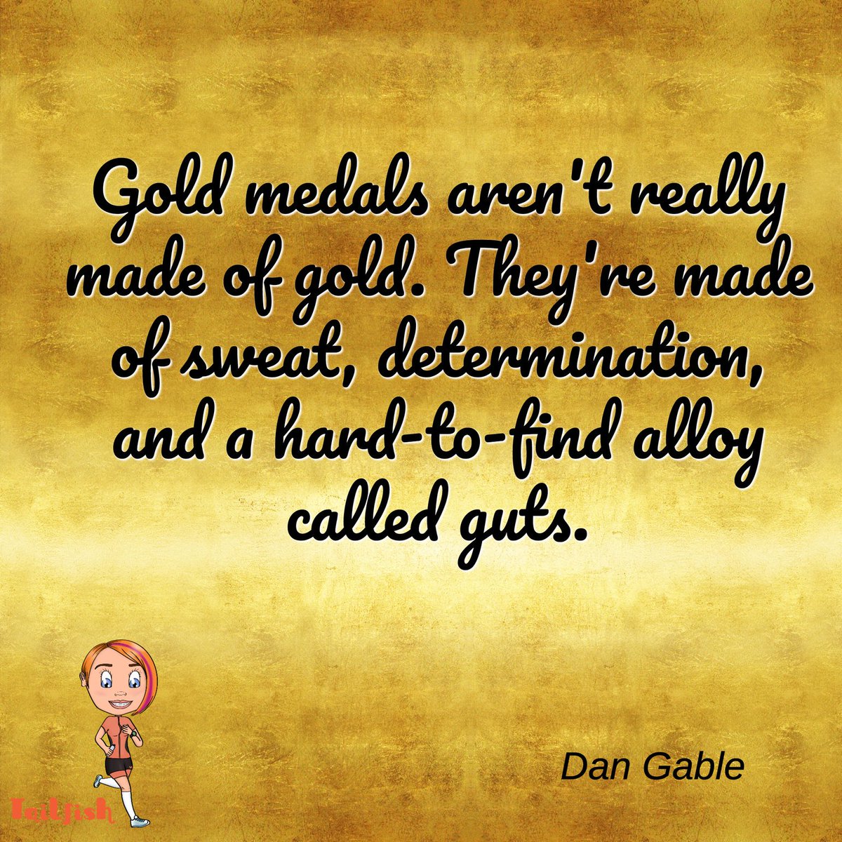 TailfishBlog's tweet photo. Gold medals aren't really made of gold. They're made of sweat, determination, and a hard-to-find alloy called guts - Dan Gable

Definitely true of those I watched run 100 miles at Viking 100 https://t.co/DYtTWoBXbM