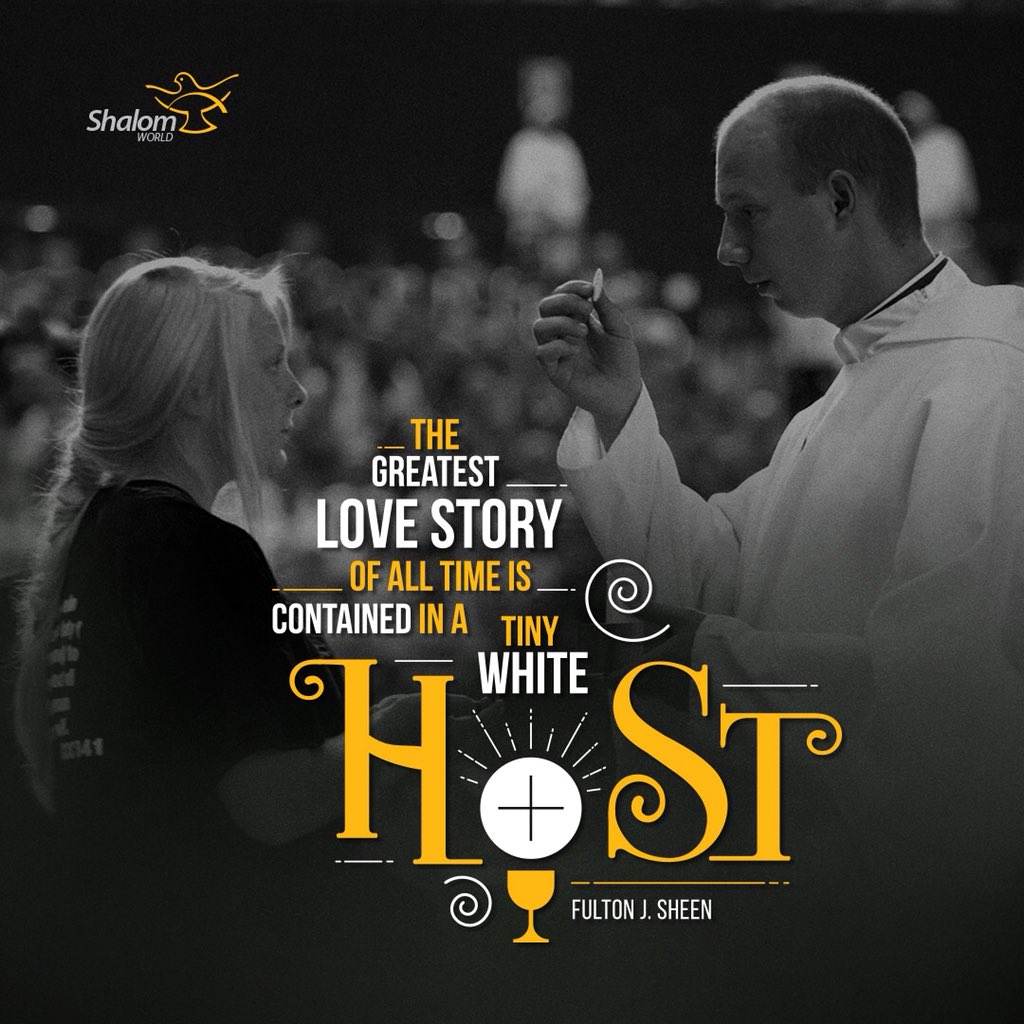 ShalomWorldTV's tweet photo. The greatest love story of all time is contained in a tiny white Host. - Bishop Fulton J. Sheen

#ShalomWorldTV #HolyEucharist #HolyCommunion #BodyOfJesus #BishopFultonSheen https://t.co/xLtRIT9a7R