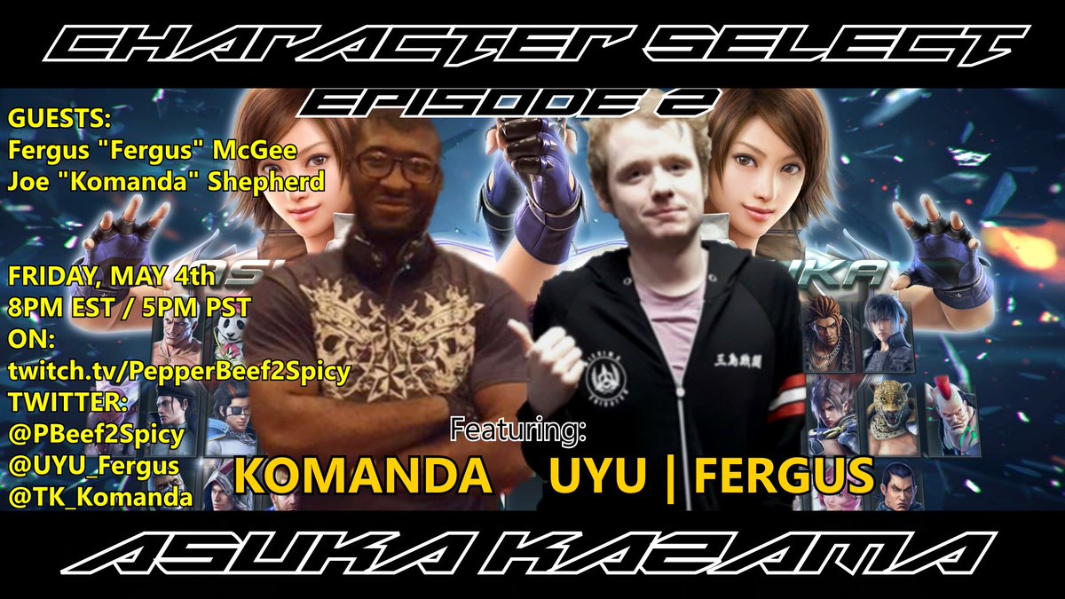 PBeef2Spicy's tweet image. ANNOUNCING: #CharacterSelect Episode 2! Featuring ASUKA! Joined by veteran Asuka players @UYU_Fergus and @TK_Komanda Don't miss out! twitch.tv/pepperbeef2spi… Friday May 4th. 8PM EST, 5PM PST. 12AM GMT. @TekkenGamercom @nycfurby @AvoidThePuddle @Flying_Wonkey @tekken #tekken
