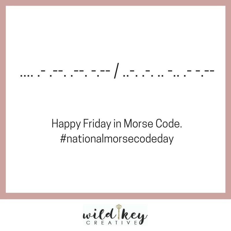 wildkeycreative's tweet photo. Happy Friday in morse code! #nationalmorsecodeday https://t.co/vSbAkz5qkK