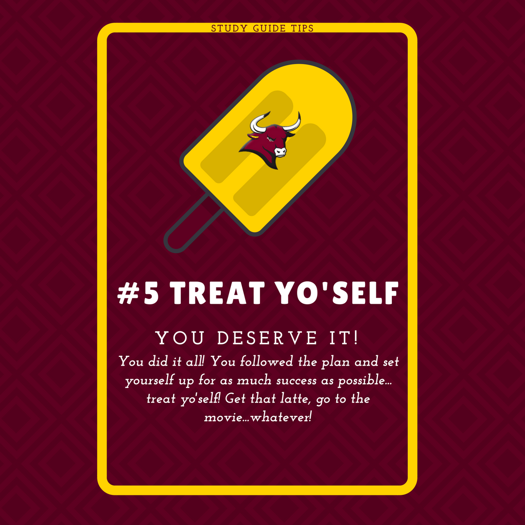 Mini-rewards can be super helpful in staying motivated. Treats include taking that 20 minute nap, watching a movie with friends, eating that ice cream. Best of luck to you all! May the grades be ever in your favor! #finishstrong