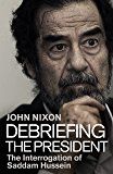 Chahali's tweet photo. "Debriefing the President: The Interrogation of Saddam Hussein" by johnnixon18 is essential reading for anyone working in an intelligence or analytic role. Highly recommended. https://t.co/SqodtRXfnx #AnalystsBookshelf https://t.co/UQyE9JF1gG