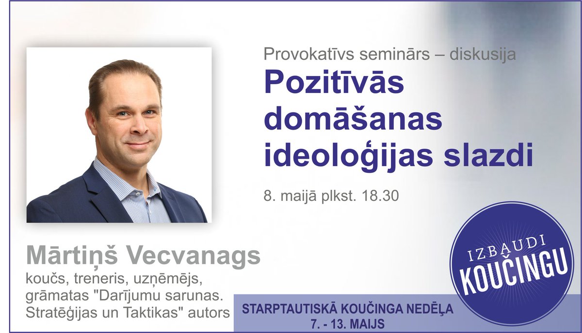 ICFLatvia's tweet photo. Provokatīvs seminārs – diskusija. Pozitīvās domāšanas ideoloģijas slazdi. Kopā ar #MārtiņšVecvanags https://t.co/qzD63YgzRK Vairāk: https://t.co/Fm16JX4PPP 
#StarptautiskāKoučingaNedēļa2018 #ExperienceCoaching https://t.co/P2n0sY8dAA