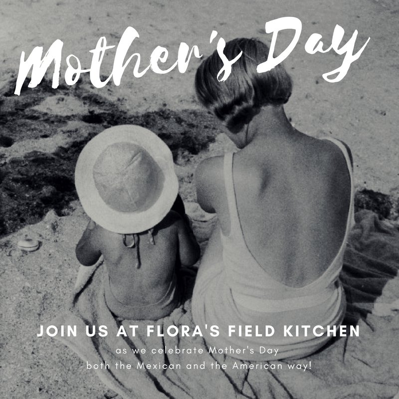#MothersDay at #FloraFarms!
Join us at Flora's Field Kitchen as we celebrate Mother's Day both the Mexican and the American way! 🇲🇽🇺🇸
May 10th and May 13th ▶︎ more info: facebook.com/events/2373466… 
#Cabo #LosCabos