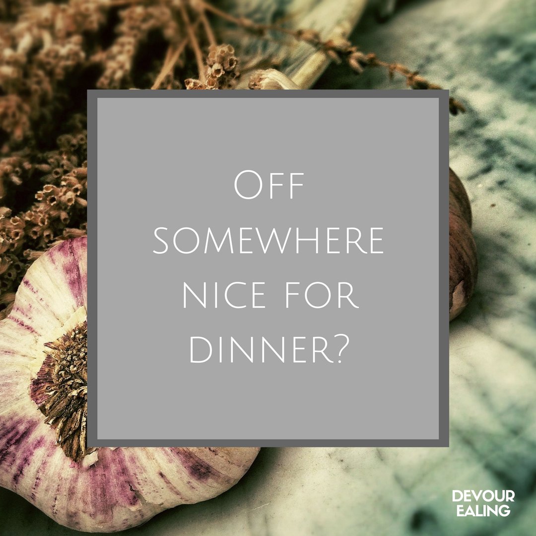 Out for dinner tonight - where are you off to? #CelebrateEalingEats #EatLocal #Ealing