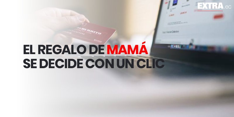 DiarioExtraEc's tweet photo. Llega mayo y los preparativos para celebrar el #DíadelaMadre se ponen a la lista de cosas pendientes. El #Cybermami entra a competir en el mercado ofreciendo la alternativa de realizar compras con solo un clic. Entérate: https://t.co/LHF4o1e8hP https://t.co/UiEgvRj0w0