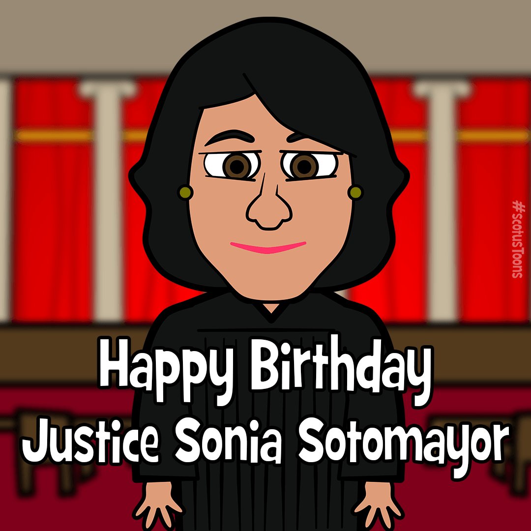 Happy Birthday Justice Sonia Sotomayor!    