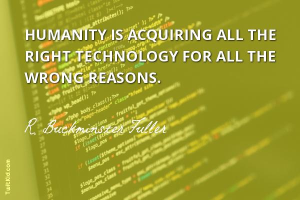 SprintThePark's tweet photo. "Humanity is acquiring all the right technology for all the wrong reasons."
~ R. Buckminster Fuller #technology https://t.co/PywrKGX519