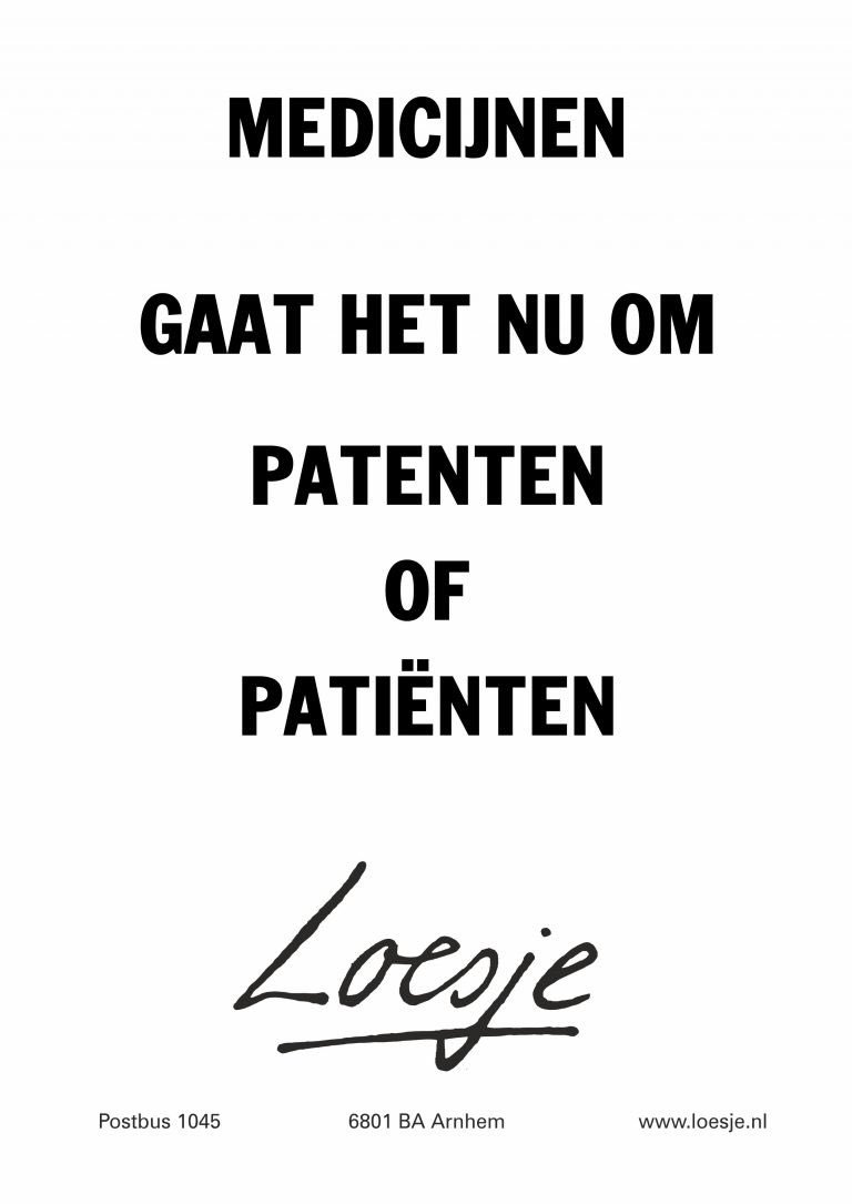 LoesjeNL's tweet photo. ** Medicijnen gaat het nu om
patenten of
patiënten** #loesje https://t.co/7LxJ2TysRH