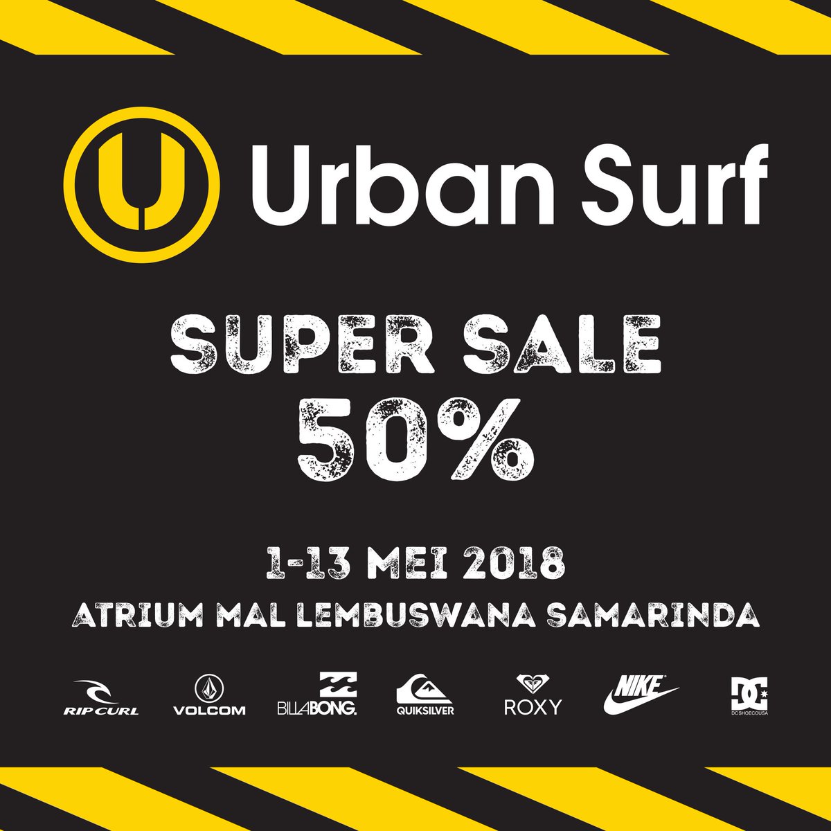 BIG SURPRISE FROM URBAN SURF...! SUPER SALE 50% OFF

RIPCURL, VOLCOM, BILLABONG, QUIKSILVER, ROXY, NIKE, DC and many more... Start from May 01, 2018 until May 13, 2018

Atrium Mall Lembuswana Samarinda

DON’T MISS IT GUYS... !!! #urbansurf #urbansurfsamarinda #urbanclub