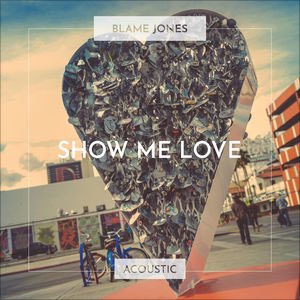 martinclarkson's tweet image. Just discovered this track from a Facebook post! Show Me Love (Acoustic) - Single by Blame Jones cc @blamejonesmusic itunes.apple.com/gb/album/show-…