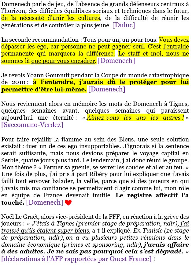 Domenech (comme la Fédé) tient des propos lénifiants comme "Aimez-vous les uns les autres", "unissez vos cultures" etc. Il croit que Ribéry est touché par ses mots doux. Il ne comprend pas son rôle, qu’il réduit à de l’encadrement. Selon lui il n’avait pas à protéger Gourcuff.