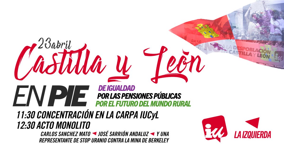 iucyl's tweet photo. 23 de abril 
#CyLEnPIE de igualdad.
Por las pensiones públicas.
Por el futuro del mundo rural. 
12:30 acto en monolito de #Villalar2018 con @jsarrionan y @carlossmato https://t.co/tXdlfe2ocN