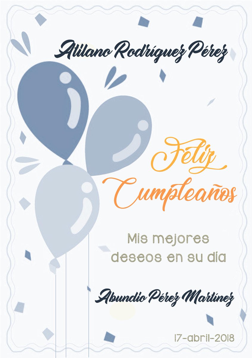 Le envío un afectuoso saludo @atilanorp y mis mejores deseos ¡Feliz  Cumpleaños!, image size:846x1200