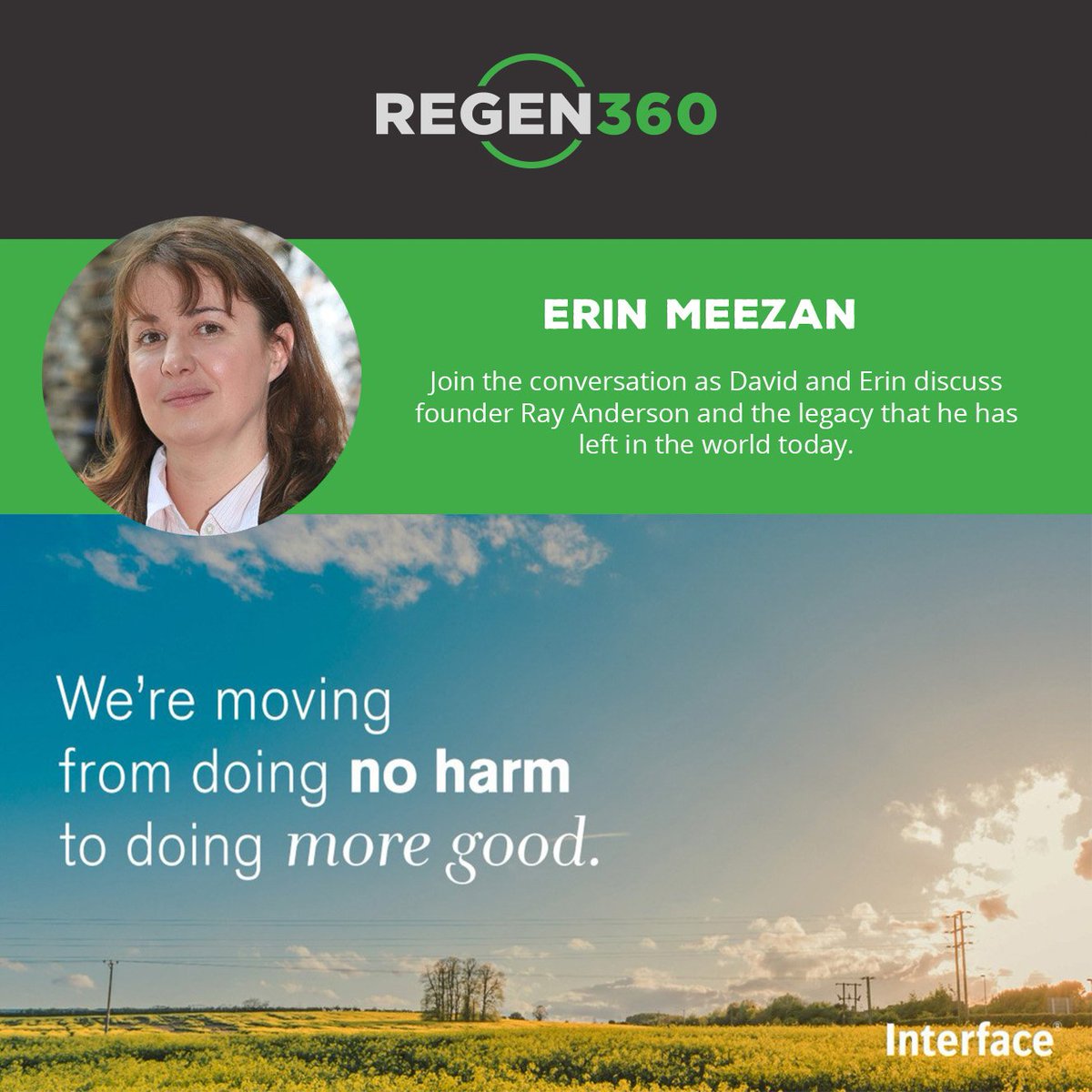 In today’s #Regen360 podcast with @Erinmeez , Chief #Sustainability Officer at @InterfaceInc , we talk about the economics of being a global sustainable manufacturer, as well as initiatives called #MissionZero  #ClimateTakeBack and #Marchto2020 Podcast: bit.ly/2H5Ffxo
