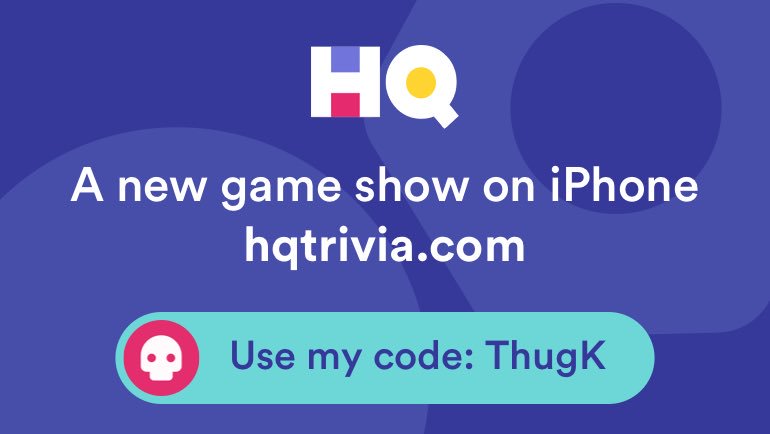 kylbrans's tweet photo. TO ALL THE NON HQTIE’S!!!Download HQ and use my code ‘ThugK’, which will get me extra lives! To sign up https://t.co/QuPpcMNoB5 https://t.co/WJiSKvLjJu