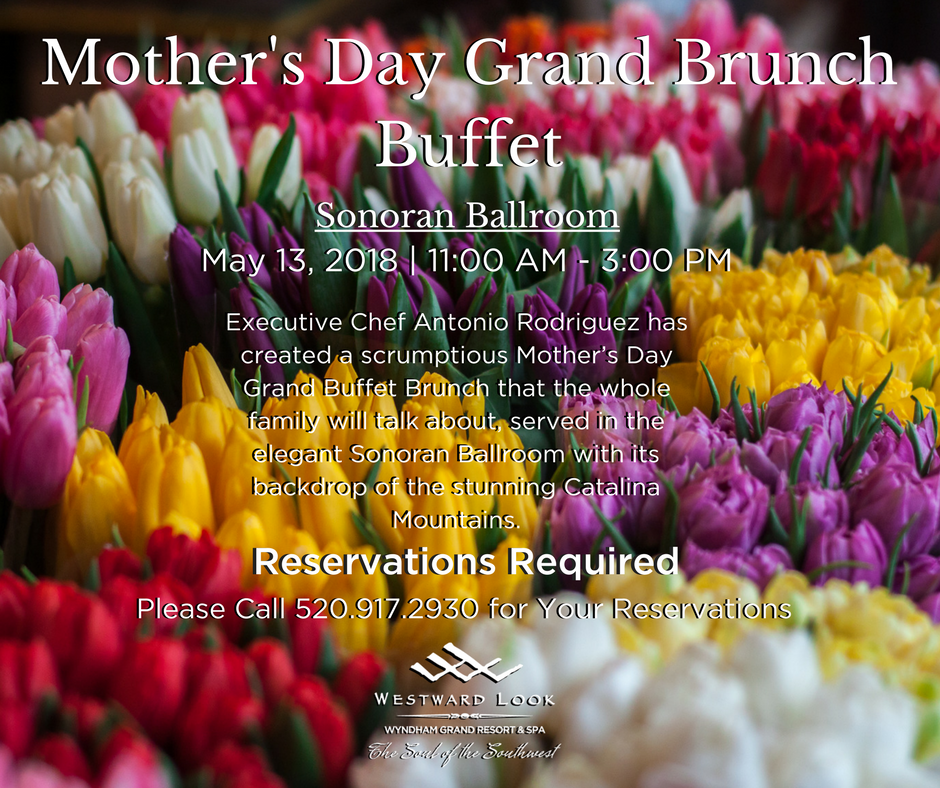 Westward_Look's tweet photo. Join us on May 13th for our Mother's Day Grand Brunch Buffet! Starting at 11:00 AM until 3:00 PM, our Executive Chef Antonio Rodriguez has crafted a course the whole family will love! To make reservations or find out more information, please call 520-917-2930 https://t.co/qJL2h1YLNe