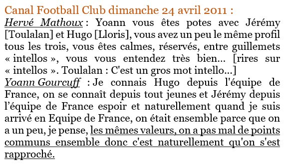 Ce rapprochement entre les 3 joueurs n’est pas un hasard. Yoann Gourcuff expliquera au Canal Football Club en 2011 qu’il partage avec « Hugo » et « Jérémy » les mêmes valeurs.