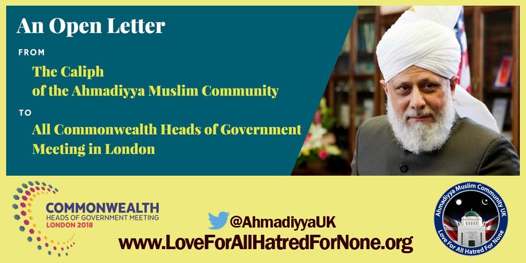 Use London meeting to reinvigorate efforts for peace – Head of the Worldwide Ahmadiyya Muslim Community, His Holiness Hazrat Mirza Masroor Ahmad to Commonwealth Heads.
#CHOGM2018 #CHOGM18 #CHOGM
 loveforallhatredfornone.org/use-london-mee…