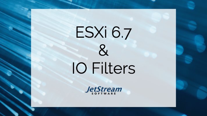 Planning to move to <a href="/VMwarevSphere/">VMware vSphere Foundation</a> 6.7? #JetStreamSoft is fully supported for VAIO on #ESXi6.7 .  #IOfilters #VMware #cloud ow.ly/2sfQ30jxPcx