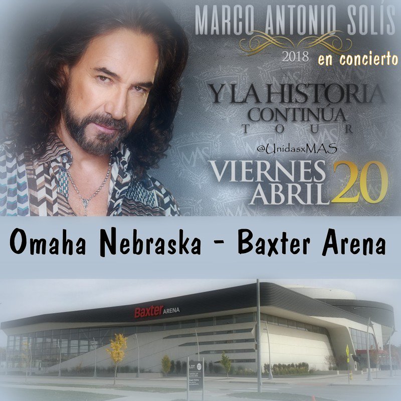 Siguiente presentación de @MarcoASolis  20 de abril  #Nebraska #Omaha #USA  #BaxterArena @BaxterArena
#MarcoAntonioSolis #Enconcierto #LahistoriaContinua #gira2018 #ElPoetadelSiglo #Eventos #Musica #Amor #Romance @UnidasxMAS