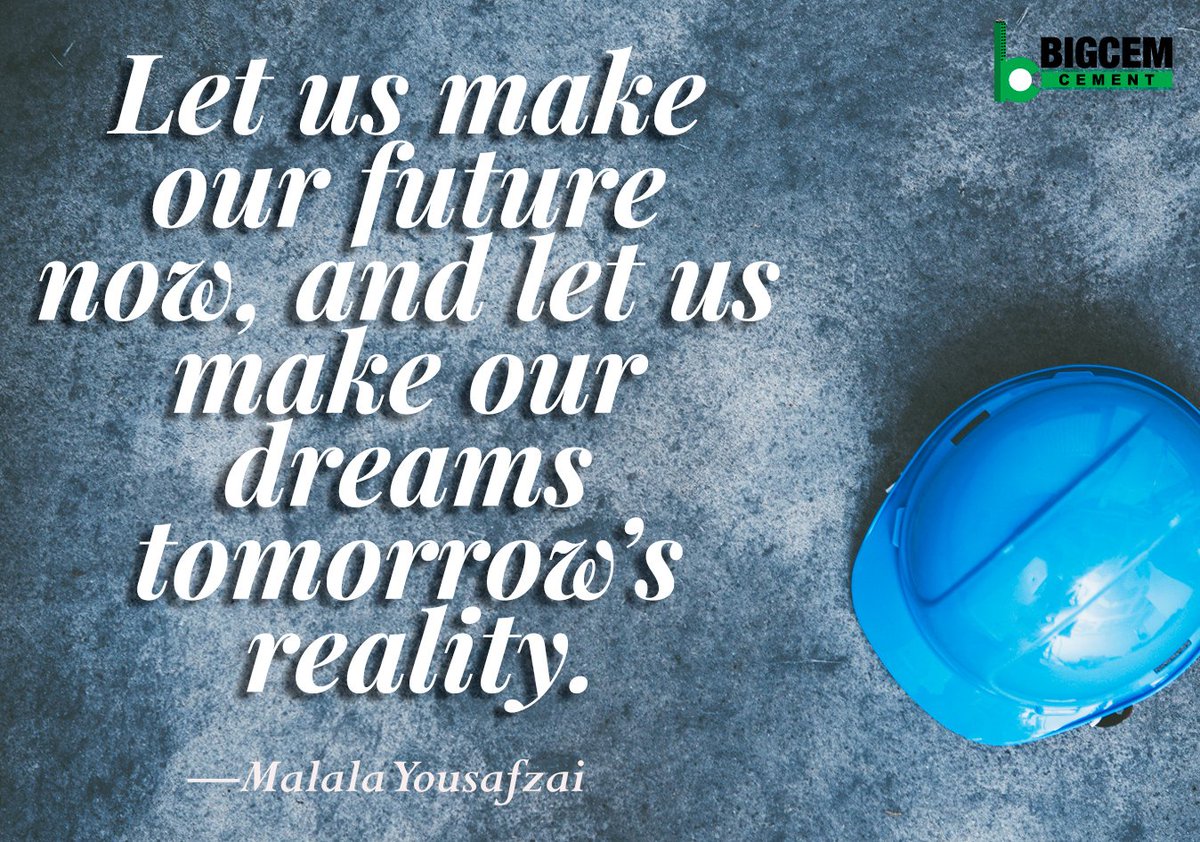 BigCementIndia's tweet photo. Let us make our future now, and let us make our dreams tomorrow's reality. -  Malala Yousafzai
 @BigCementIndia #Cement #construction https://t.co/LPLqxJ40LR https://t.co/d5Iwbhmaid