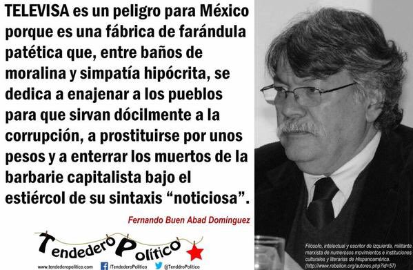 FBuenAbad's tweet photo. No permitas que TELEVISA infecte tu cabeza con odio burgués, no permitas que te engañe ni permitas que te usen para justificar el linchamiento mediático de los líderes populares. No consumas periodismo chatarra ni calumnias “informativas”. Aléjate de los NOTICIEROS DE TELEVISA. https://t.co/KSf2f70foj