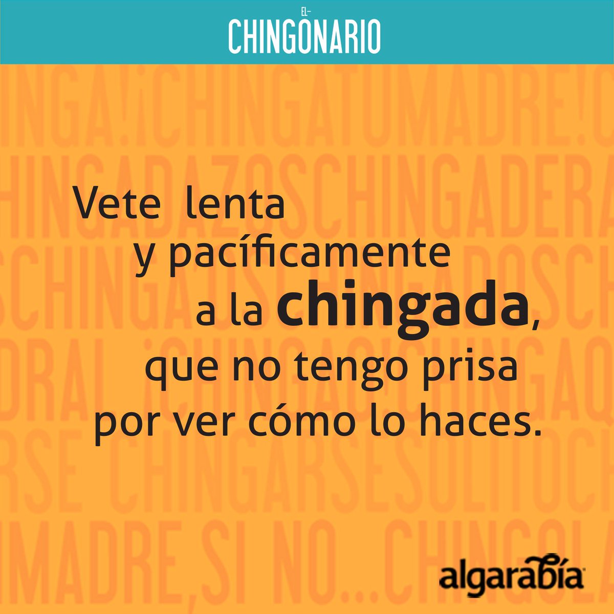 ElChingonario's tweet photo. ¡Vete lenta y pacíficamente a la chingada! https://t.co/NplksUfkIF