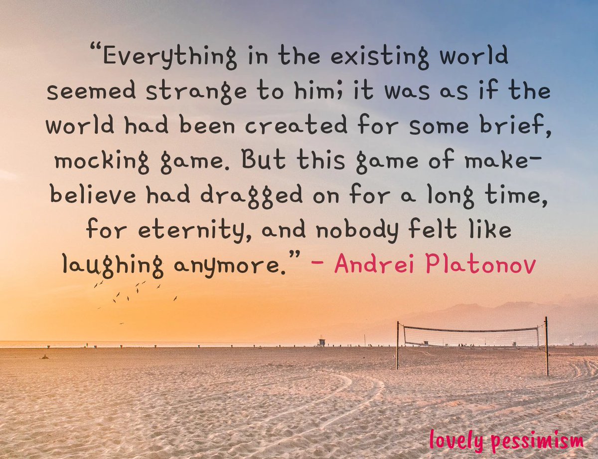 LovelyPessimism's tweet photo. “Everything in the existing world seemed strange to him; it was as if the world had been created for some brief, mocking game. But this game of make-believe had dragged on for a long time, for eternity, and nobody felt like laughing anymore.” 

― Andrei Platonov, Soul https://t.co/HiT9lZOBwA