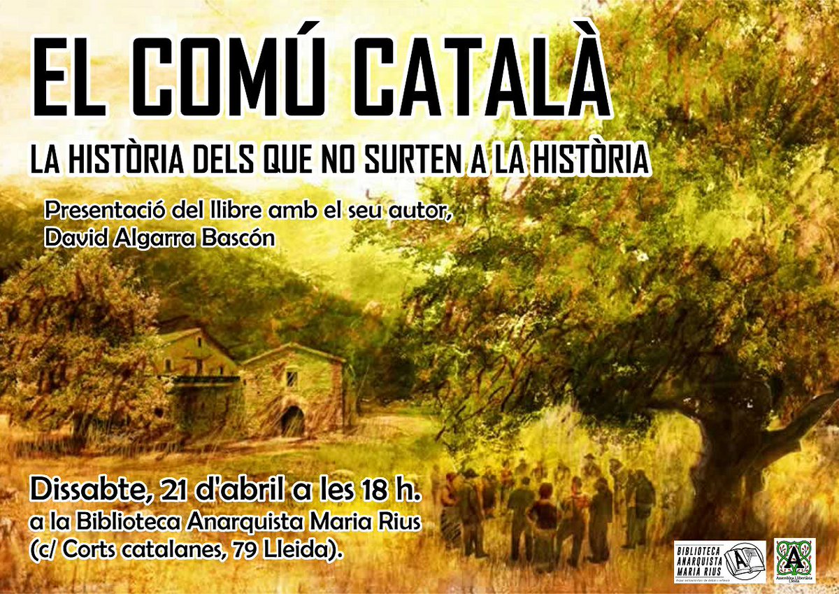 Aquest dissabte 21 a les 18h, no et pots perdre la presentació del llibre: El comú català
"En aquestes pàgines, busquem aquest retrobament, intentant endinsar-nos en la història del comú català, la història dels que no surten a la història."