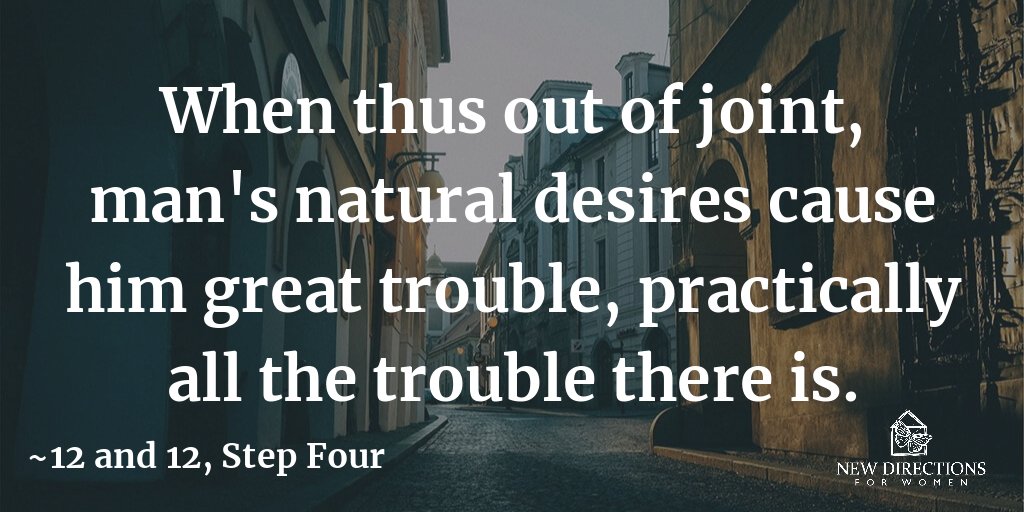 NDFW's tweet image. When thus out of joint, man's natural desires cause him great trouble, practically all the trouble there is. #12and12 #StepFour