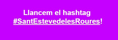 Creiem que ara és l'hora de llançar el hashtag #SantEstevedelesRoures! Vinga vinga! Fem-lo TT mundial! Que n'aprenguin!