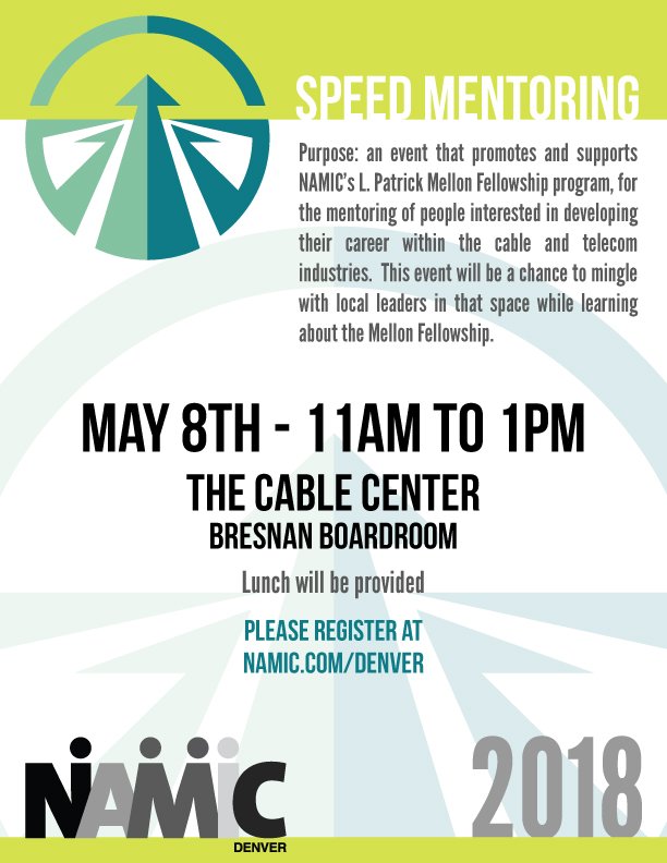NAMICDen's tweet photo. Sign up Today for @NAMICDen 's Speed Mentoring Event on May 8 from 11a-1p in the Bresnan Boardroom at The @TheCableCenter.  FREE for all NAMIC members, $5 for non-members.  Don't miss it! #SpeedMentor https://t.co/Gll1RnFNYM