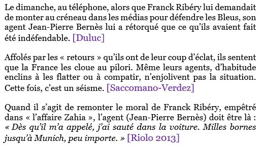 Ribéry est tellement hors de la réalité qu’il demande à son agent Bernès -qui a par ex déjà été à son chevet pour le choyer pendant l’affaire Zahia- de défendre la grève des joueurs.